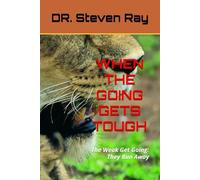 WHEN THE GOING GETS TOUGH: The Weak Get Going: They Run Away