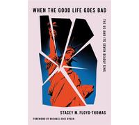 When the Good Life Goes Bad The US and Its Seven Deadly Sins - Stacey M. Floyd-Thomas - University of Illinois Press - ebook (ePub) - Livre