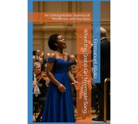 When the Grebo Girl Nyemade Sang...: An Unforgettable Journey of Resilience and Success