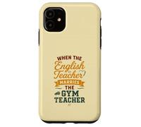 When The Gym Teacher Marries The Gym Teacher Girls Women Coque pour iPhone 11