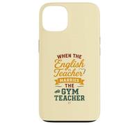 When The Gym Teacher Marries The Gym Teacher Girls Women Coque pour iPhone 13