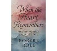 When the Heart Remembers: Finding Freedom After Divorce - A Guide to Healing, Self-Discovery, and Embracing Love Again