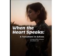 When the Heart Speaks: A Testament in Echoes