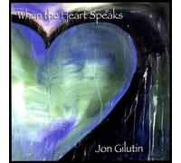When the Heart Speaks by Jon Gilutin