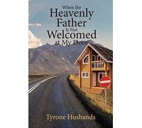When The Heavenly Father Is Not Welcomed At My Door