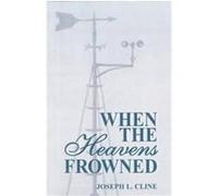 When the Heavens Frowned Joseph Leander Cline (Auteur)