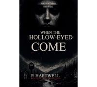 WHEN THE HOLLOW-EYED COME: They Don’t Hunt. They Warn.