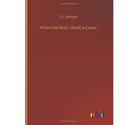 When The Holy Ghost Is Come