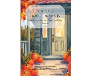 When the House Draws In: Keeping the Household Ready as Winter Returns
