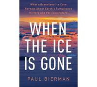 When the Ice Is Gone: What a Greenland Ice Core Reveals about Earth's