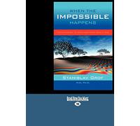 When the Impossible Happens: Adventures in Non-Ordinary Realities