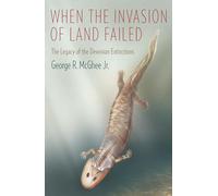 When the Invasion of Land Failed: The Legacy of the Devonian Extinctions