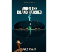 When the Island Hatches: A Novel of Adventure and Survival