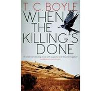 When the Killing's Done Boyle, T C (Auteur)