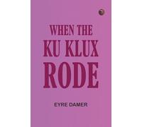 When the Ku Klux Rode