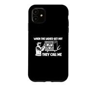 When The Ladies Get Hot They Call Me AC HVAC Funny Men Coque pour iPhone 11