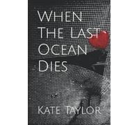 When The Last Ocean Dies