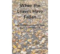 When the Leaves Have Fallen: Late Fall Affirmations for Rest, Release, and Renewal