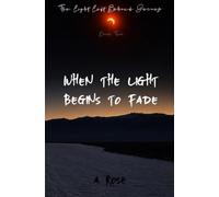 When the Light Begins to Fade