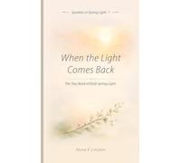 When the Light Comes Back: The Tiny Book of Early Spring Light