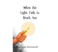 When The Light Fails To Reach You