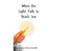 When The Light Fails To Reach You
