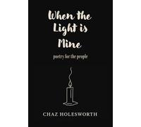When the Light is Mine: Poetry for the people