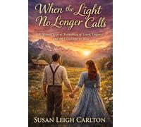 When the Light No Longer Calls: A Time-Travel Romance Series (Book Three)