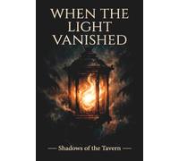 When the Light Vanished: Shadows of the Tavern