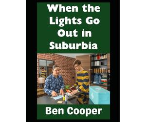 When the Lights Go Out in Suburbia: A Practical Guide to Surviving Extended Blackouts Without Losing Your Sanity