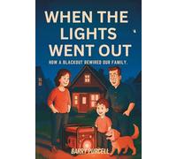 When The Lights Went Out: How A Blackout Rewired Our Family