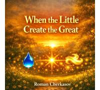 When the Little Create the Great