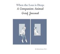 When the Loss is Deep: A Companion Animal Grief Journal