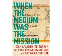 When the Medium Was the Mission by Jenna SuppMontgomerie Jenna SuppMontgomerie (Auteur)