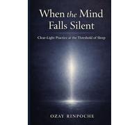 When the Mind Falls Silent: Clear-Light Practice at the Threshold of Sleep