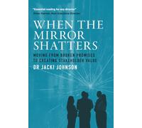 When the Mirror Shatters: Moving from broken promises to creating stakeholder value