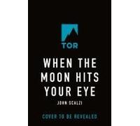 When the Moon Hits Your Eye – Tor Books