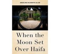When the Moon Set Over Haifa