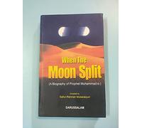 When The Moon Split (summarized biography of prophet PBH) In English