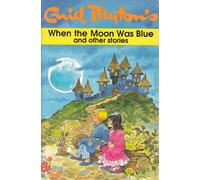When the Moon Was Blue & Other Stories