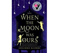 When the Moon Was Ours