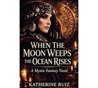 When the Moon Weeps The Ocean Rises: Mother Earth's