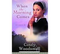 When the Morning Comes, Sisters of the Quilt Cindy Woodsmall (Auteur)