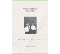 When the music remained: A daughter's story of love, memory and the long goodbye