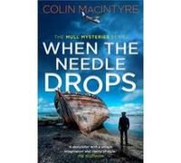 When the Needle Drops by Colin MacIntyre Colin MacIntyre (Auteur)