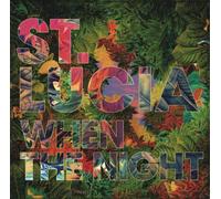 When The Night by St. Lucia (2013-10-08)