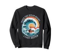 When The Ocean Roars I Cast Deep Summer Saltwater Fishing Sweatshirt