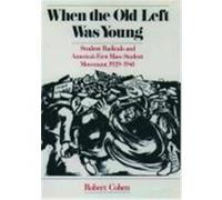 When the Old Left Was Young Robert Cohen (Auteur)