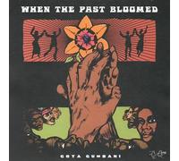 Goya Gumbani – When The Past Bloomed – LP vinyle – Victrola