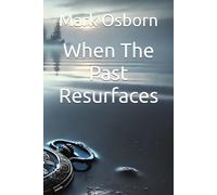 When The Past Resurfaces